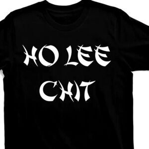  Ho Lee Chit T-Shirt